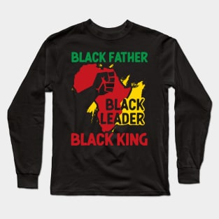 Black Father, Black Leader, Black King, Africa Long Sleeve T-Shirt